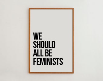 We Should All Be Feminists print Black and white Typography poster Feminist wall art Modern wall decor Inspirational quote