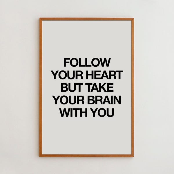 Follow Your Heart Art Print: Black and White Minimalist Wall Decor