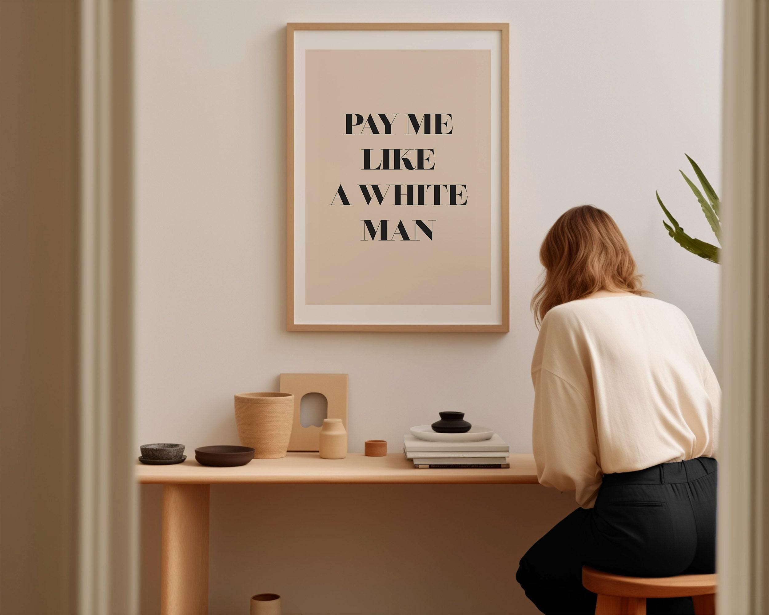 Pay Me Like A White Man Typography Wall Art Print - Beige and Black - Etsy