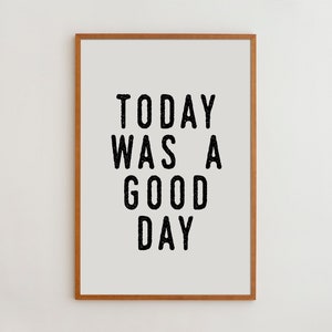 Today Was a Good Day Minimalist Home Decor Typography Print Black and White Art Inspirational Home Decor image 1