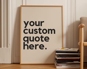 Custom Quote Poster: Personalized Typography Art, Framed Print