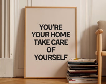 Motivational Quote Wall Art | You Are Your Home Take Care Of Yourself Typography Print | Framed Matte Paper Poster