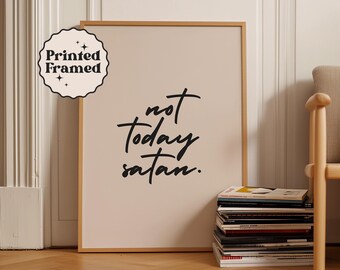 Humorous Quote Wall Art | Not Today Satan | Framed Matte Paper | Black Print on Beige Background