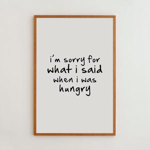 Funny Kitchen Quote Print: I'm Sorry For What I Said