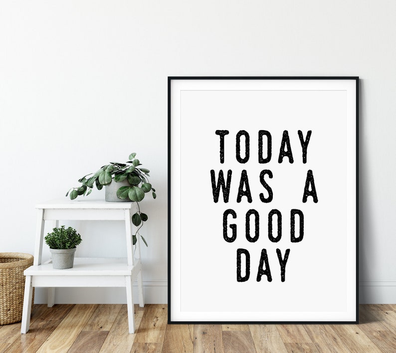 Today Was a Good Day Minimalist Home Decor Typography Print Black and White Art Inspirational Home Decor image 2