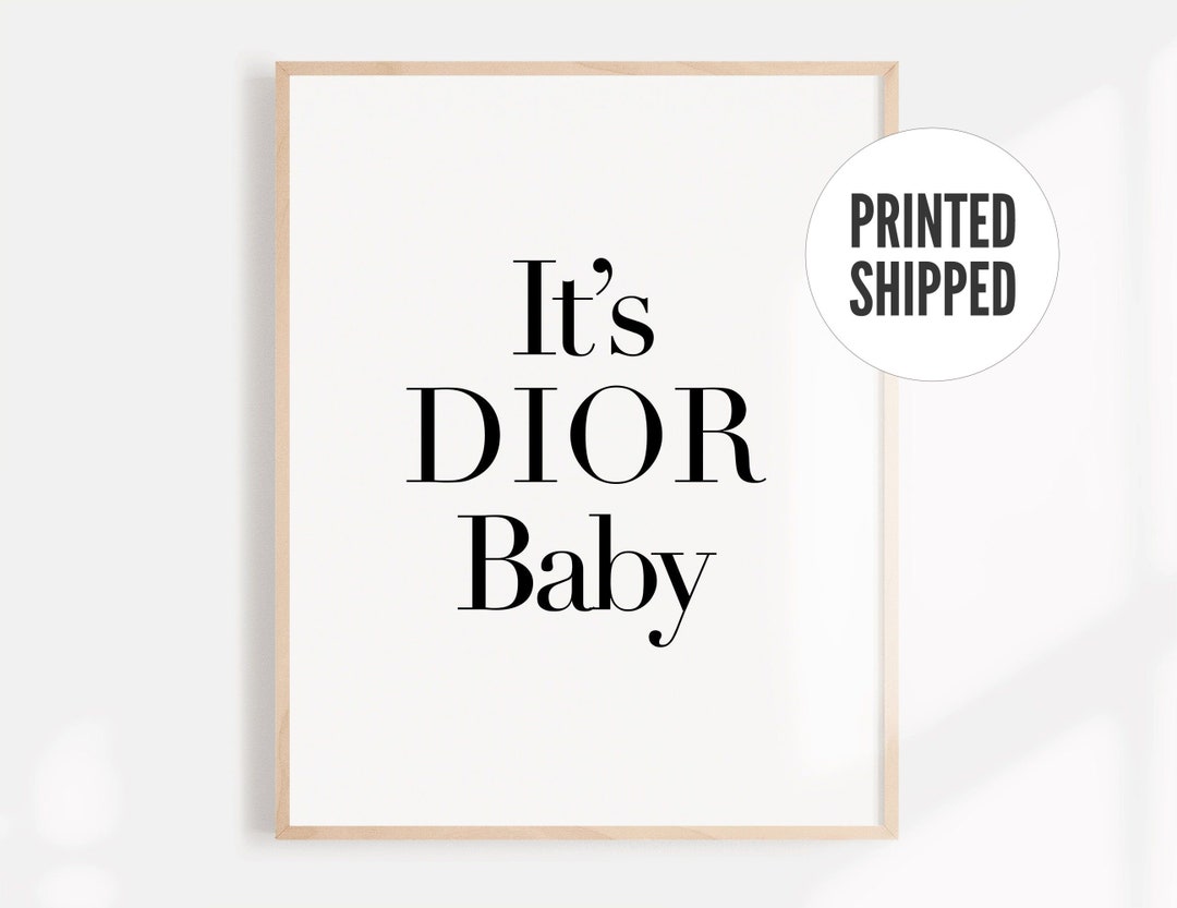 It's Dior Baby Fashion Quote Poster Physically Printed Etsy