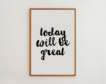 Typography Wall Art motivational poster wall art prints quote posters minimalist black and white handwritten Today Will Be Great