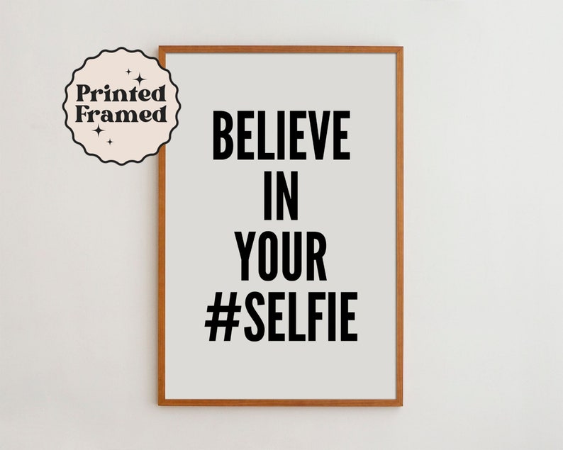 Believe in Yourself Selfie Poster Typography Print Black and White Prints Quote Prints Motivational Poster Minimalist Poster image 1