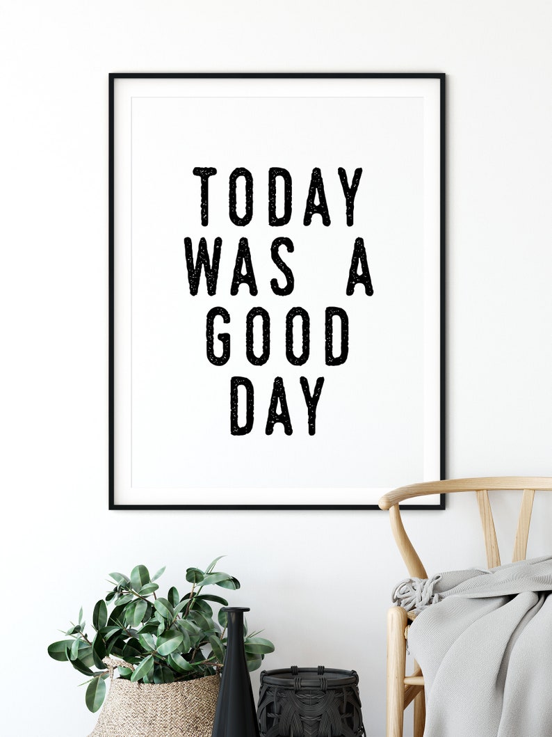 Today Was a Good Day Minimalist Home Decor Typography Print Black and White Art Inspirational Home Decor image 3