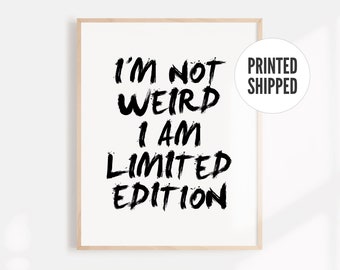 I am limited edition print, Typography wall art, Black and White poster, Handwriting wall decor, Bedroom wall art, Cool decor idea for room