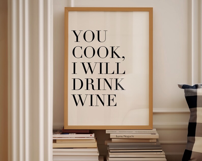 Funny Quote Art Print for Dining Room Wall Decor Black and White Typography Poster You Cook I Will Drink Wine image 5