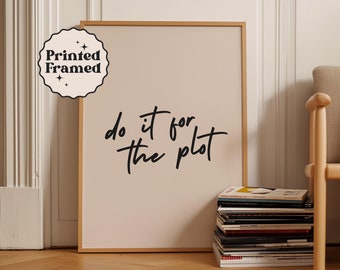 Framed Office Wall Art | Motivational Quote | Matte Paper Print | Black and Beige Poster | Do It For The Plot