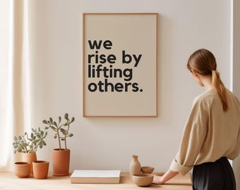 Framed Motivational Quote Art Print: We Rise By Lifting Others
