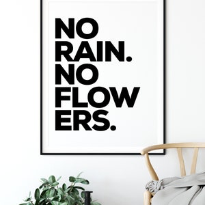 No Rain No Flowers Print Motivational Wall Decor Inspirational Wall Prints Black and White Typography Wall Art image 3