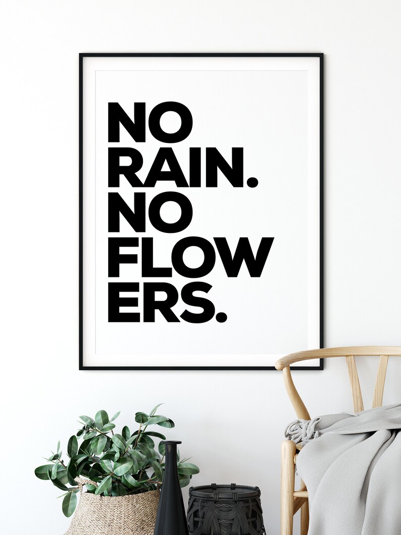 No Rain No Flowers Print Motivational Wall Decor Inspirational Wall Prints Black and White Typography Wall Art image 3