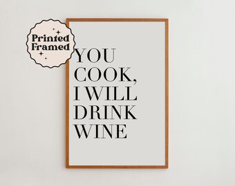 Funny Quote Art Print for Dining Room Wall Decor | Black and White Typography Poster | You Cook I Will Drink Wine