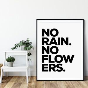 No Rain No Flowers Print Motivational Wall Decor Inspirational Wall Prints Black and White Typography Wall Art image 2