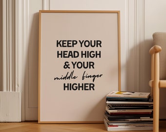 Humorous Wall Art | Framed Matte Paper Print | Black and Beige | Keep Your Head High And Your Middle Finger Higher
