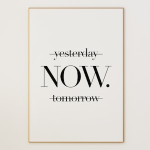 Motivational Art Print for Office Wall Black and White Poster Typography Print Inspirational Quote Yesterday Now Tomorrow image 7