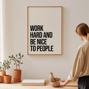 Work Hard and Be Nice to People Black and White Poster Framed Typography Wall Art Motivational Print Office Wall Decor image 7