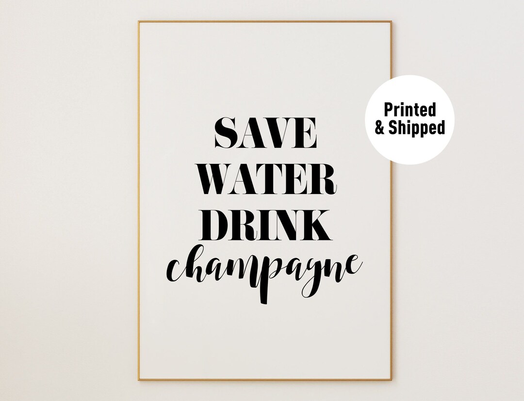 Save Water Drink Champagne Typography Wall Art Print Black Etsy