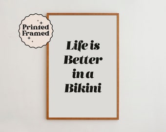 Life is Better in a Bikini - Typography Art Print Black and White High Quality Matte Paper