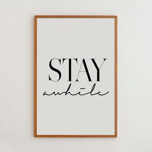 Stay Awhile Print: Minimalist Nordic Wall Art, Black & White Typography