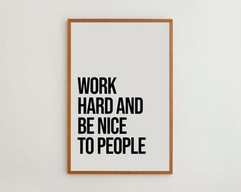 Motivational Poster: Work Hard, Be Nice - Modern Typography Wall Art