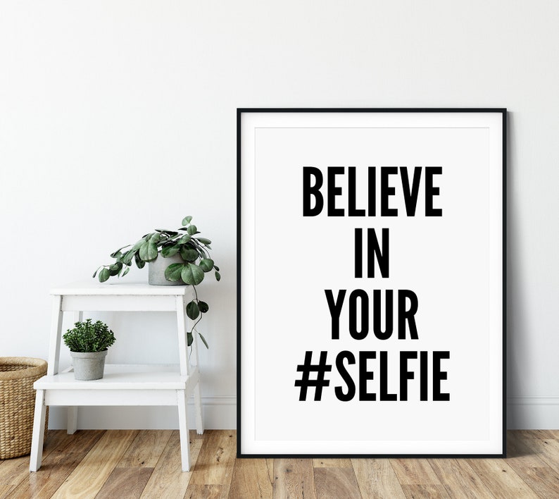 Believe in Yourself Selfie Poster Typography Print Black and White Prints Quote Prints Motivational Poster Minimalist Poster image 2