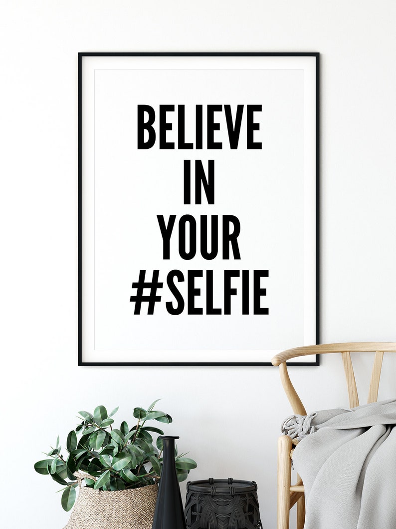 Believe in Yourself Selfie Poster Typography Print Black and White Prints Quote Prints Motivational Poster Minimalist Poster image 3