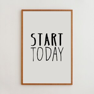 Start Today Black and White Print Typography Wall Art Motivational Quote High Quality Paper Minimalist Art