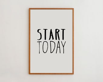 Start Today Black and White Print Typography Wall Art Motivational Quote High Quality Paper Minimalist Art