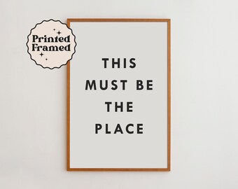 This Must Be The Place Typography Print | Black and White Poster | Minimalist Japandi Art Decor for Modern Spaces