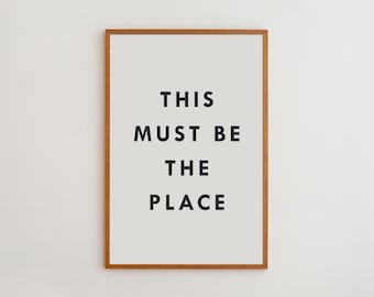 This Must Be Place, Minimalist Typography Poster | Archival Matte Paper, Solid Oak Frame, Multiple Sizes