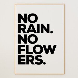 No Rain No Flowers Print Motivational Wall Decor Inspirational Wall Prints Black and White Typography Wall Art image 4