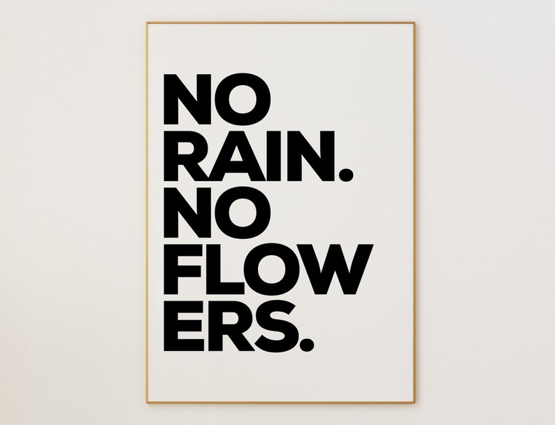 No Rain No Flowers Print Motivational Wall Decor Inspirational Wall Prints Black and White Typography Wall Art image 4