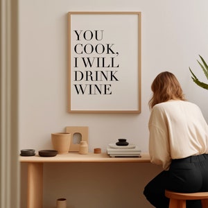 Funny Quote Art Print for Dining Room Wall Decor Black and White Typography Poster You Cook I Will Drink Wine image 4