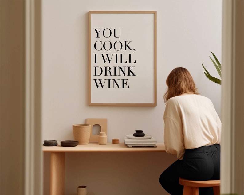 Funny Quote Art Print for Dining Room Wall Decor Black and White Typography Poster You Cook I Will Drink Wine image 4