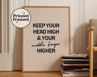 Humorous Wall Art | Framed Matte Paper Print | Black and Beige | Keep Your Head High And Your Middle Finger Higher