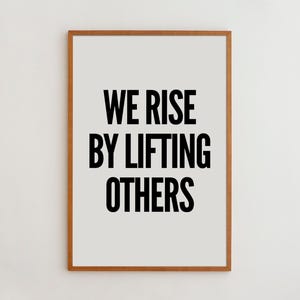 Inspirational Typography Art Print: &#39;We Rise by Lifting Others&#39;