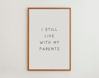 Funny Kids' Room Wall Art: 'I Still Live With My Parents' Quote Poster