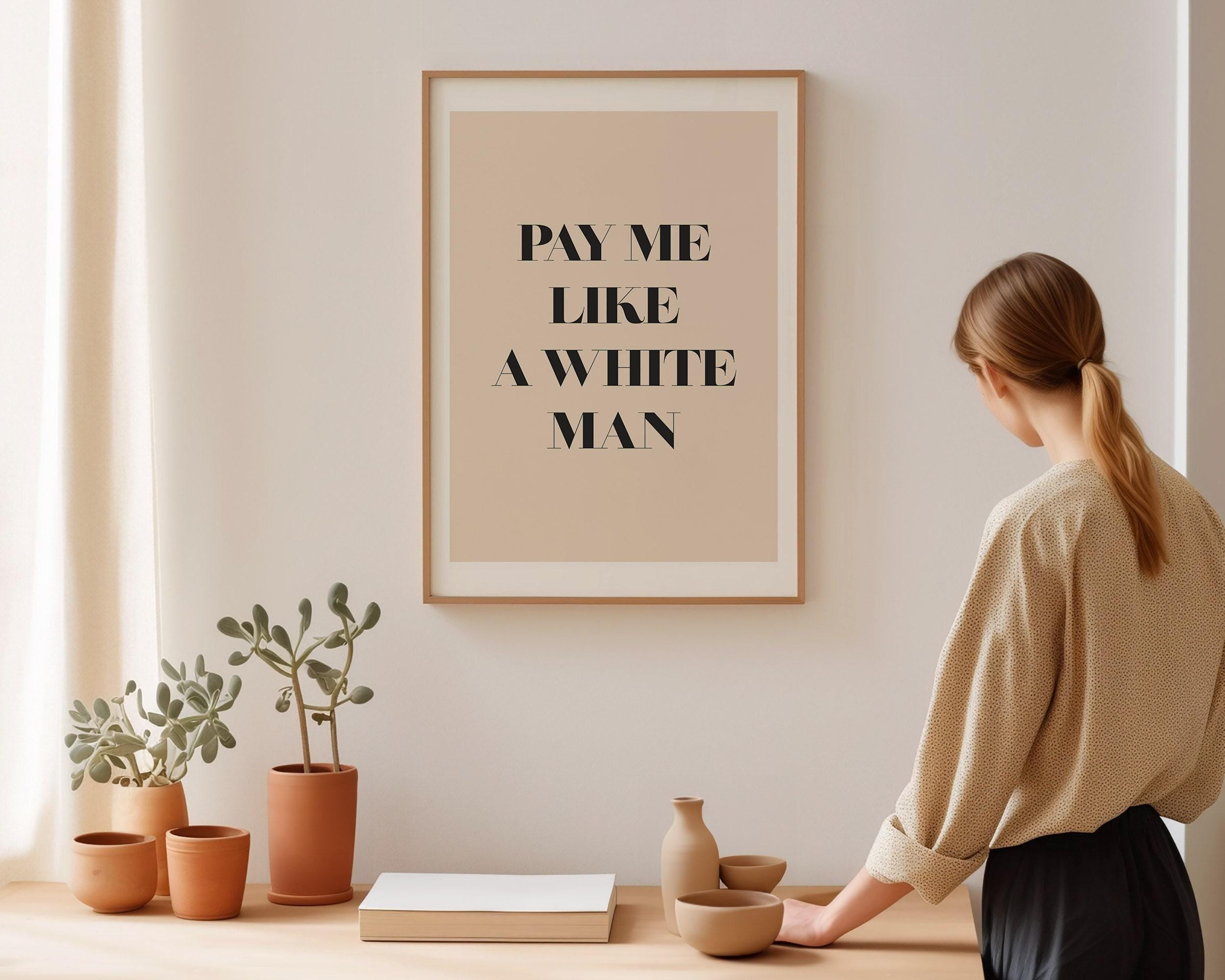 Pay Me Like A White Man Typography Wall Art Print - Beige and Black - Etsy