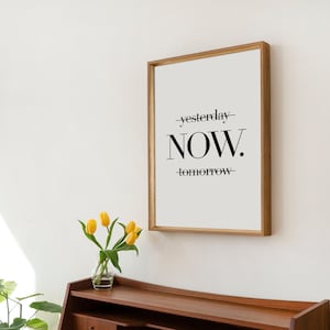 Motivational Art Print for Office Wall Black and White Poster Typography Print Inspirational Quote Yesterday Now Tomorrow image 4