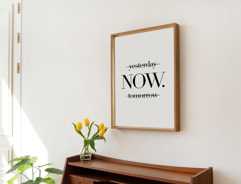 Motivational Art Print for Office Wall Black and White Poster Typography Print Inspirational Quote Yesterday Now Tomorrow image 4