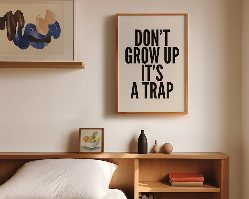 Motivational Wall Art Print for Minimalist Living Spaces Black and White Typography Poster Don't Grow Up It's a Trap image 6