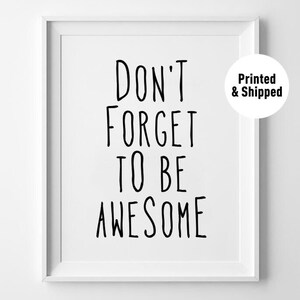 Don't Forget to Be Awesome Print Physically Printed Wall - Etsy