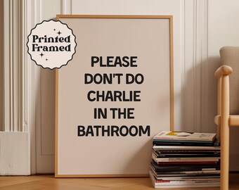 Humorous Saying Wall Art | Framed Matte Paper Print | Black and Beige | Please Don't Do Charlie In The Bathroom