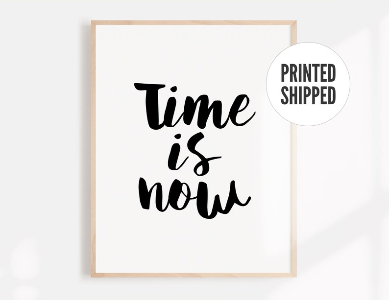 Handwriting Wall Art Prints Typography Print Time is Now Etsy