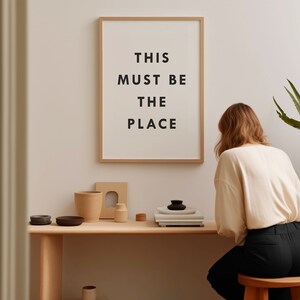 This Must Be The Place Typography Print Black and White Poster Minimalist Japandi Art Decor for Modern Spaces image 4