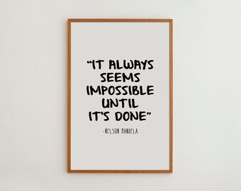 Motivational Art Print | Nelson Mandela Quote | Framed Black and White Poster | It Always Seems Impossible Until It's Done
